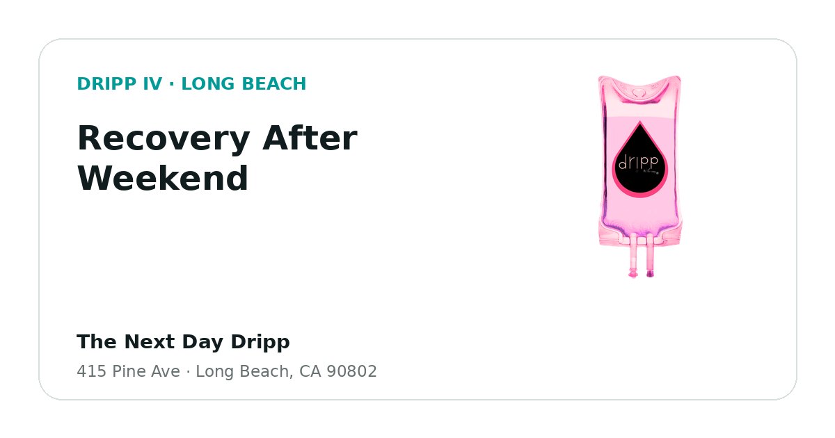 Recovery After Weekend service guide graphic for DRIPP IV Long Beach