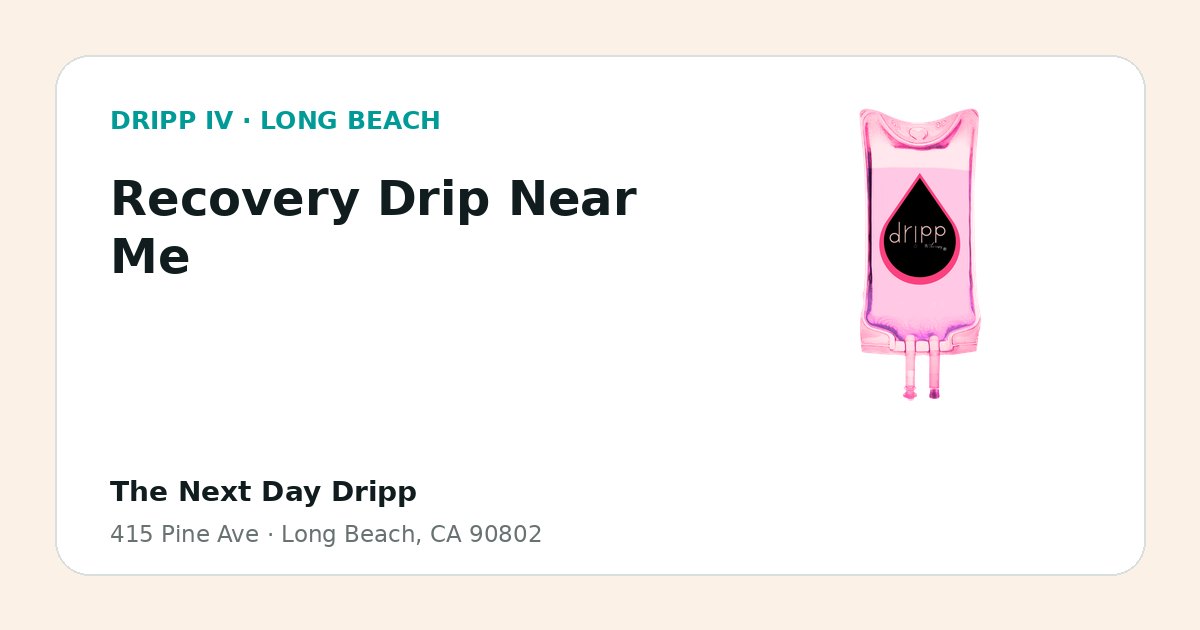 Recovery Drip Near Me service guide graphic for DRIPP IV Long Beach