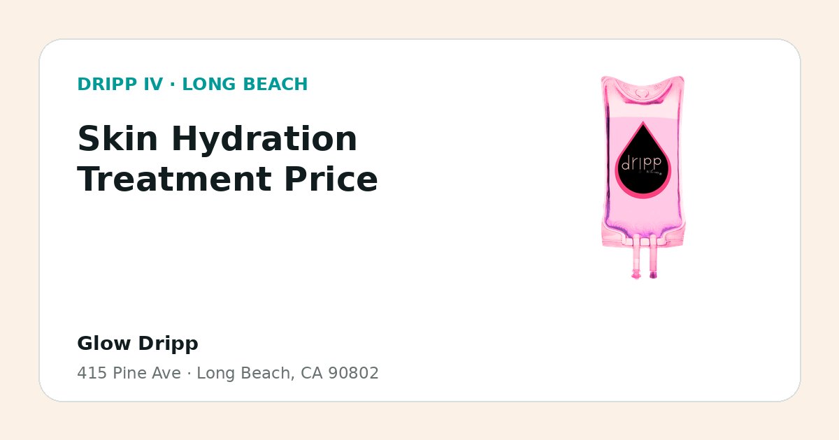 Skin Hydration Treatment Price service guide graphic for DRIPP IV Long Beach