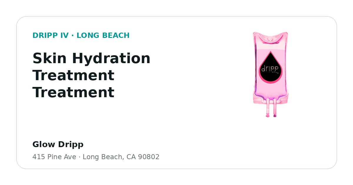Skin Hydration Treatment Treatment service guide graphic for DRIPP IV Long Beach