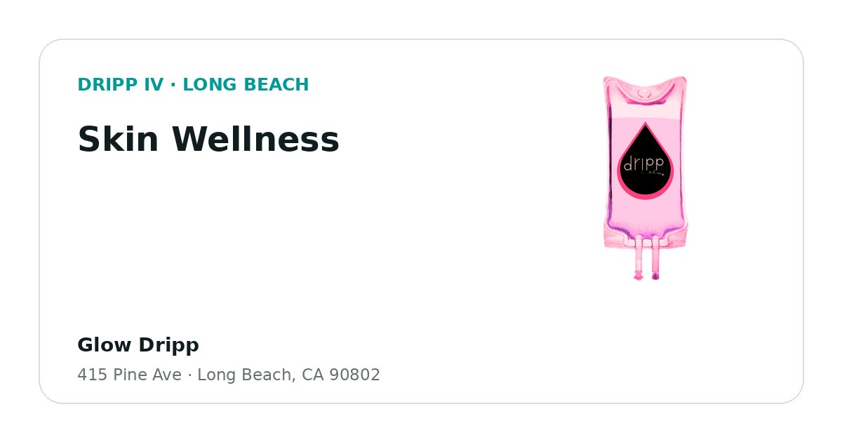 Skin Wellness service guide graphic for DRIPP IV Long Beach