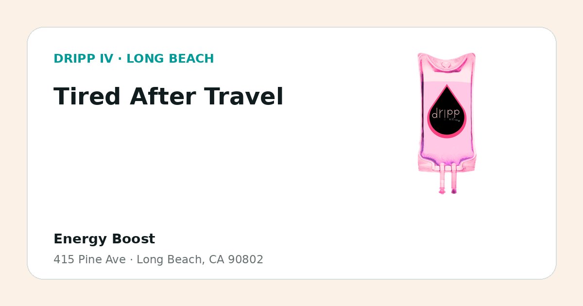 Tired After Travel service guide graphic for DRIPP IV Long Beach
