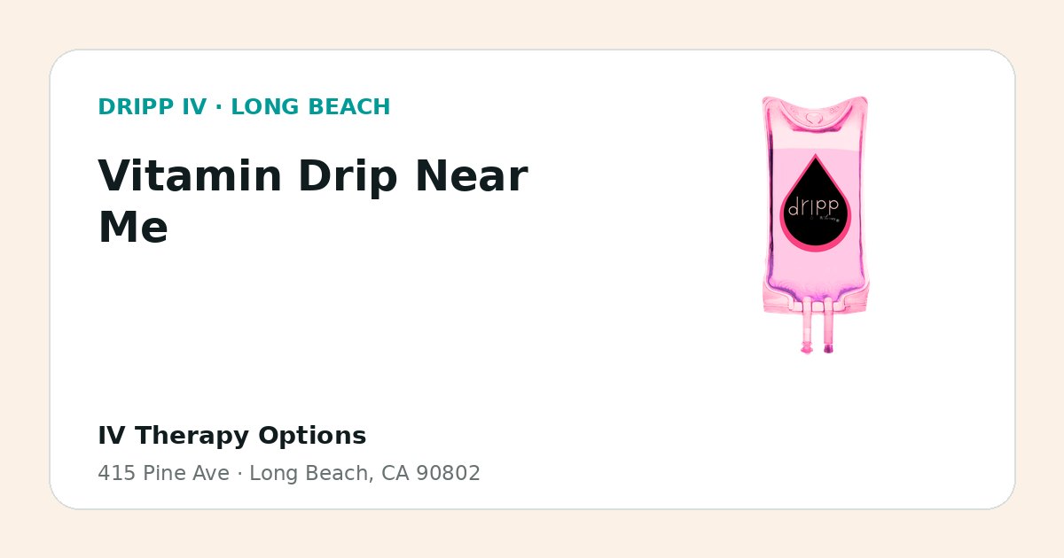 Vitamin Drip Near Me service guide graphic for DRIPP IV Long Beach
