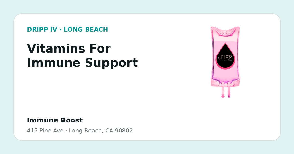 Vitamins For Immune Support service guide graphic for DRIPP IV Long Beach