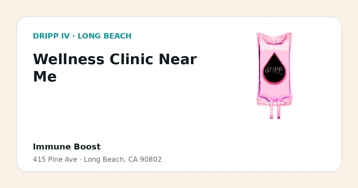 Wellness Clinic Near Me service guide graphic for DRIPP IV Long Beach