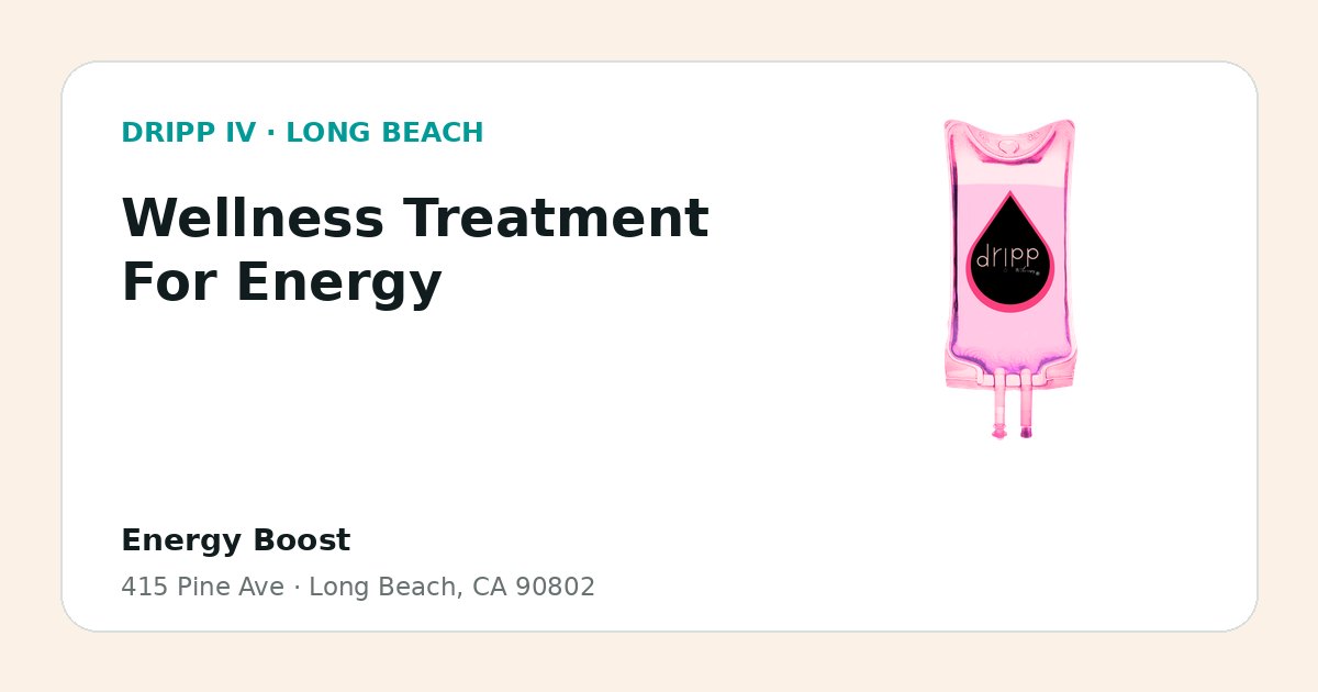 Wellness Treatment For Energy service guide graphic for DRIPP IV Long Beach