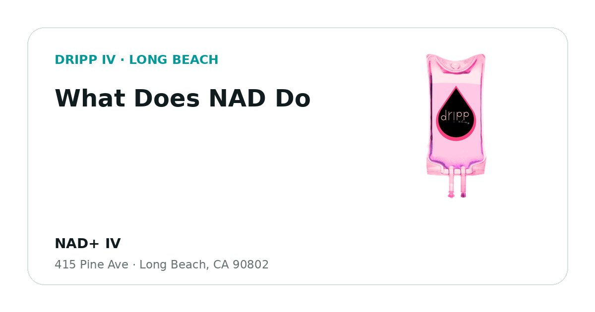 What Does NAD Do service guide graphic for DRIPP IV Long Beach