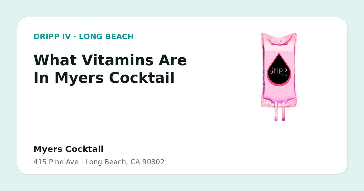 What Vitamins Are In Myers Cocktail service guide graphic for DRIPP IV Long Beach